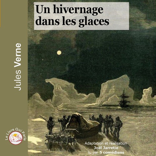 Couverture audiobook de Un hivernage dans les glaces, de Collectif, Jules Verne