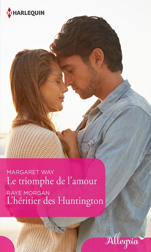 Couverture ebook de Le triomphe de l'amour - L'héritier des Huntington, de Raye Morgan, Margaret Way