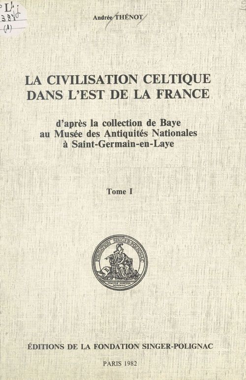 Couverture ebook de La civilisation celtique dans l'est de la France (1), de Andree Thenot