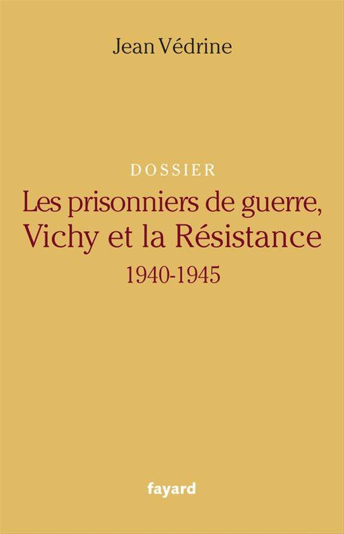 ebook cover of Les Prisonniers de guerre, Vichy et la Résistance, by Jean Védrine
