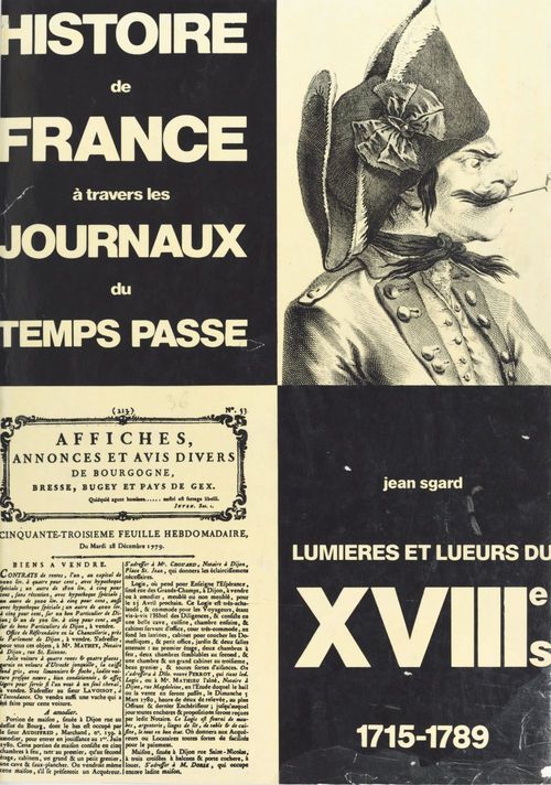Couverture ebook de Histoire de France à travers les journaux du temps passé (6) : Lumières et lueurs du XVIIIe siècle, 1715-1789, de Jean Sgard