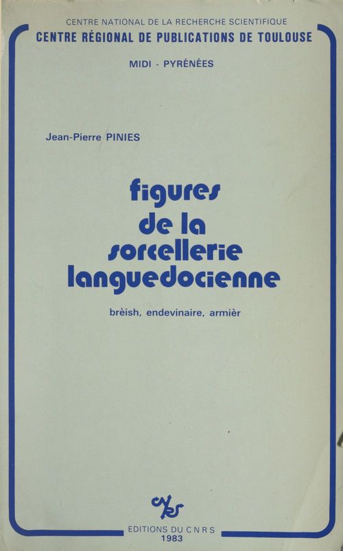 Couverture ebook de Figures de la sorcellerie languedocienne : Brèish, endevinaire, armièr, de Pinies J