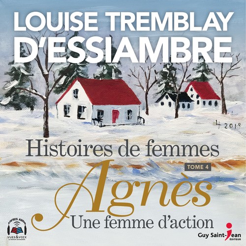 Couverture audiobook de Histoires de femmes, tome 4, de Louise Tremblay d'Essiambre