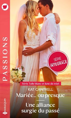 ebook cover of Mariée... ou presque - Une alliance surgie du passé, by Kat Cantrell