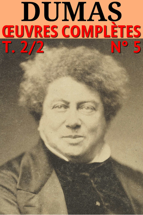 Couverture ebook de Alexandre Dumas - Oeuvres complètes, T.2/2, Ed. 8, de Alexandre Dumas