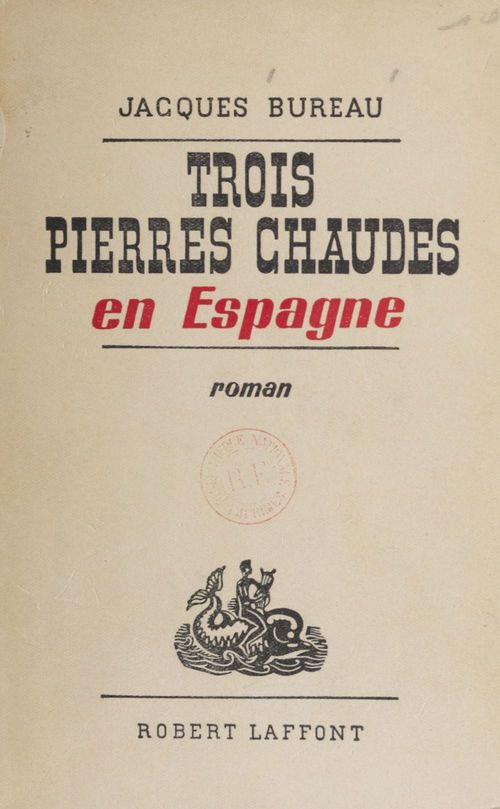 Couverture ebook de Trois pierres chaudes en Espagne, de Jacques Bureau