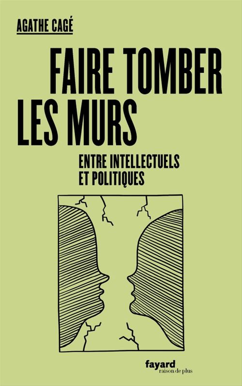 Couverture ebook de Faire tomber les murs entre intellectuels et politiques, de Agathe Cagé