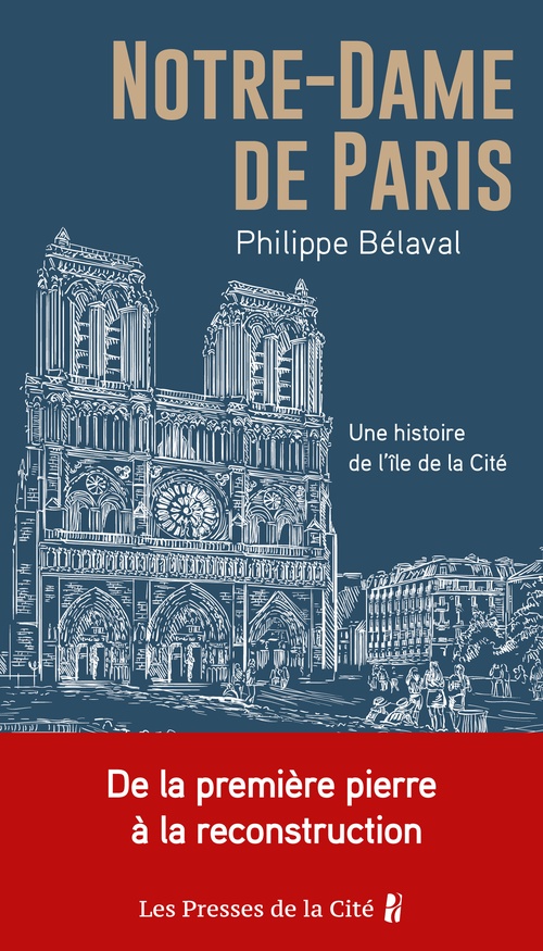 Couverture ebook de Notre-Dame de Paris - Une histoire de l'île de la Cité, de Philippe Bélaval