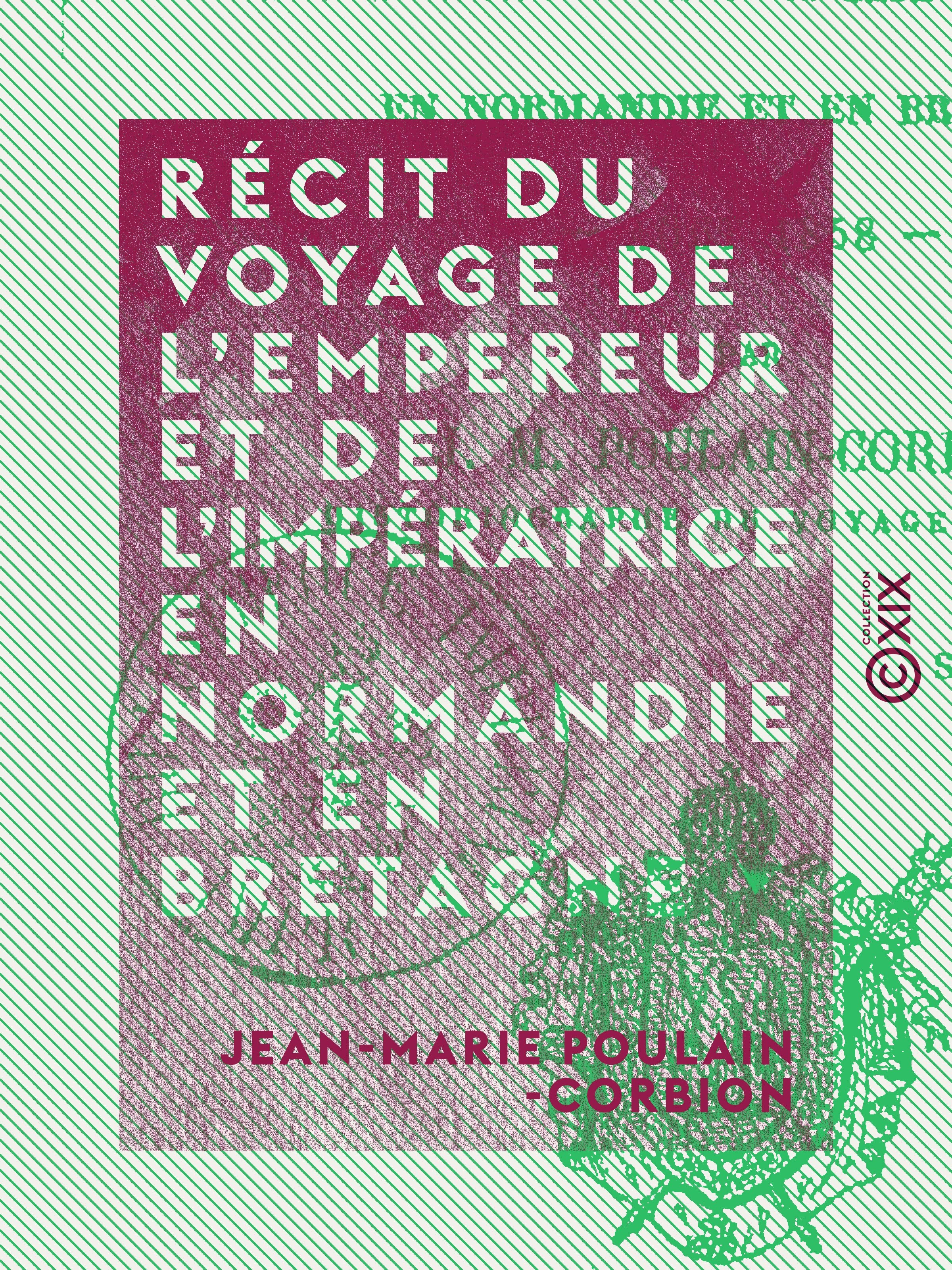 ebook cover of Récit du voyage de l'Empereur et de l'Impératrice en Normandie et en Bretagne, by Jean-Marie Poulain-Corbion