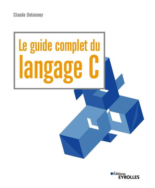 ebook cover of Le guide complet du langage C, by Claude Delannoy