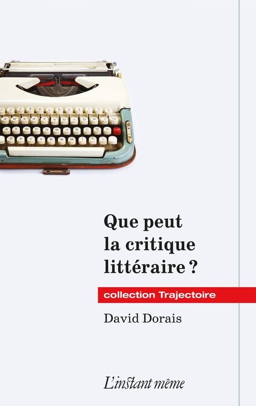 Couverture ebook de Que peut la critique littéraire ?, de Dorais David