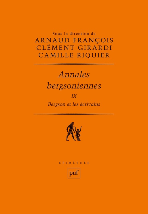 Couverture ebook de Bergson et les écrivains - Annales bergsoniennes IX, de Arnaud François, Camille Riquier