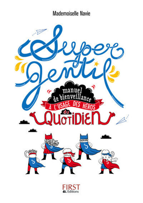 Couverture ebook de Supergentil - Manuel de bienveillance à l'usage des héros du quotidien, de Virginie Mosser