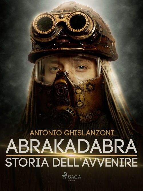 Couverture ebook de Abrakadabra - Storia dell'avvenire, de Antonio Ghislanzoni