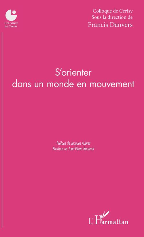 Couverture ebook de S'orienter dans un monde en mouvement, de Francis Danvers
