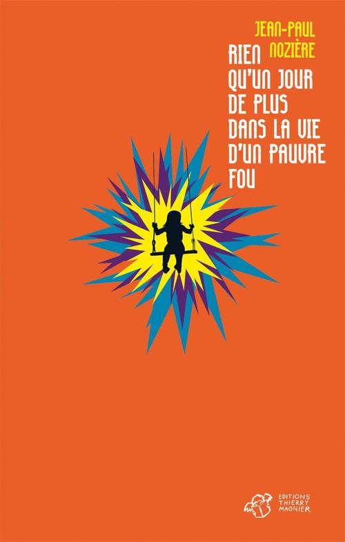 Couverture ebook de Rien qu'un jour de plus dans la vie d'un pauvre fou, de Jean-Paul Nozière