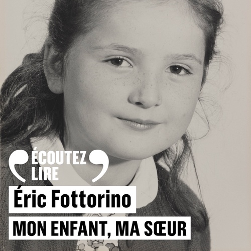 audiobook cover of Mon enfant, ma soeur, by Éric Fottorino