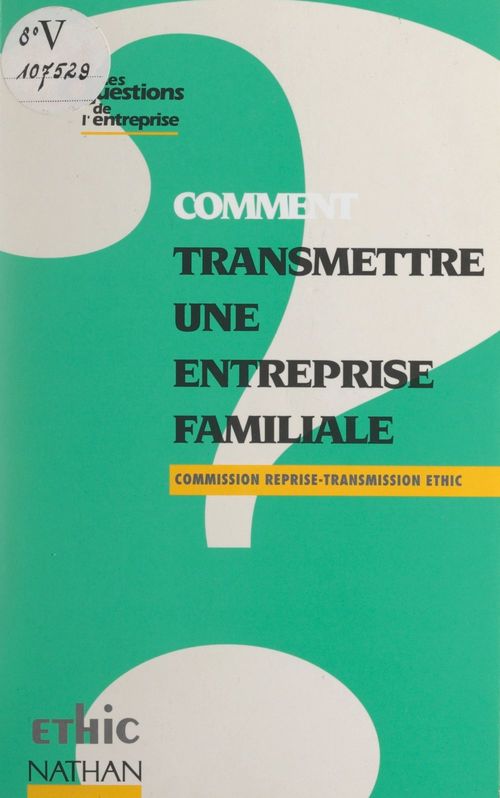 Couverture ebook de Comment transmettre une entreprise familiale, de Commission Reprise-Transmission Ethic