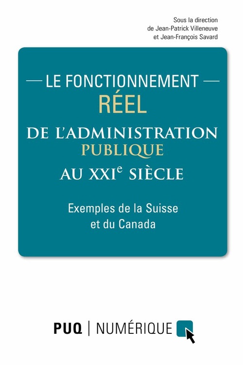 Couverture ebook de Le fonctionnement réel de l'administration publique au XXIe siècle, de Jean-françois Savard, Jean-patrick Villeneuve