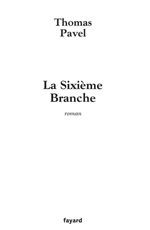 Couverture ebook de La Sixième Branche, de Thomas Pavel