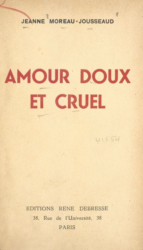 Couverture ebook de Amour doux et cruel, de Jeanne Moreau-Jousseaud