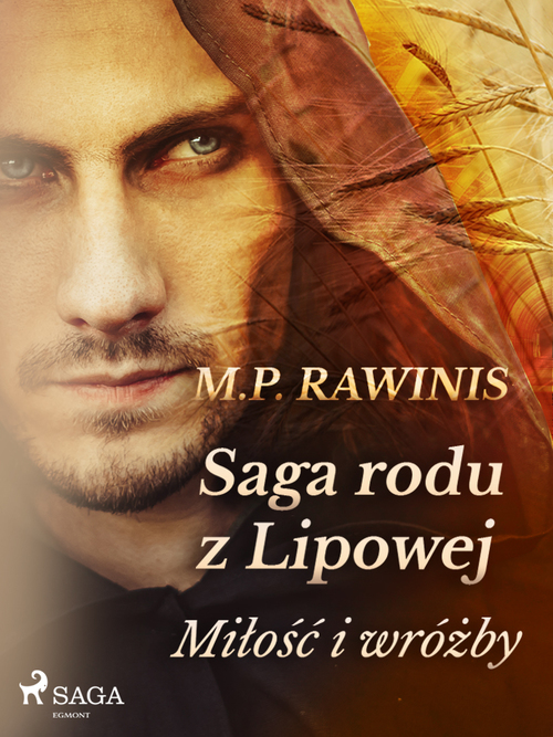 Couverture ebook de Saga rodu z Lipowej 1: Milo´s´c i wrózby, de Marian Piotr Rawinis
