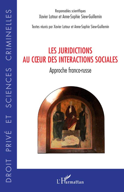 ebook cover of Les juridictions au coeur des interactions sociales, by Xavier Latour, Anne-Sophie Siew-Guillemin