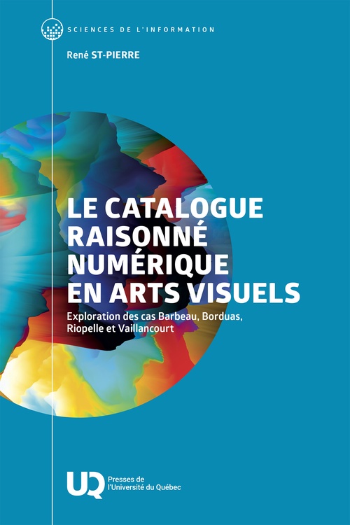 ebook cover of Le catalogue raisonné numérique en arts visuels, by René St-Pierre