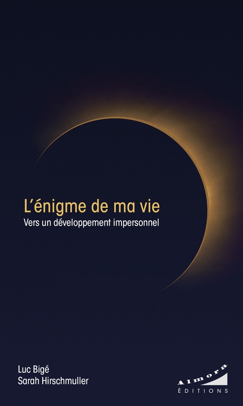 Couverture ebook de L'énigme de ma vie - Vers un développement impersonnel, de Luc Bigé, Sarah Hirschmuller