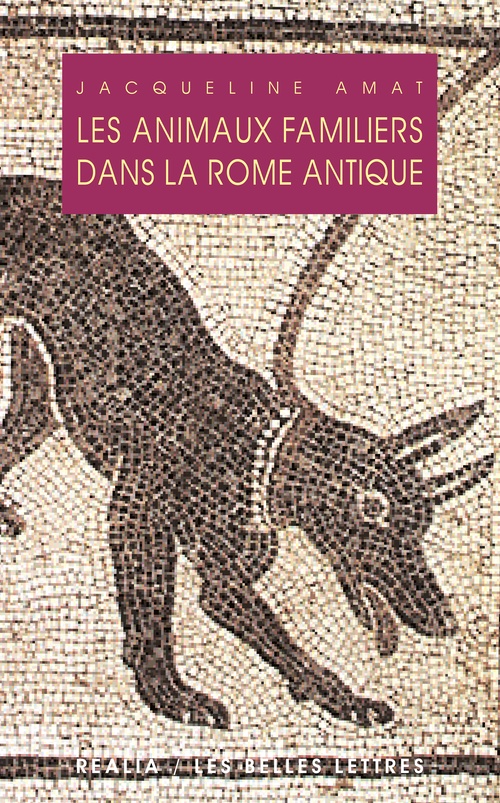 ebook cover of Les Animaux familiers dans la Rome antique, by Jacqueline Amat