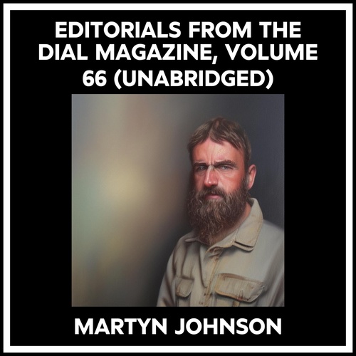 Couverture audiobook de Editorials From The Dial Magazine, Volume 66 (Unabridged), de Martyn Johnson
