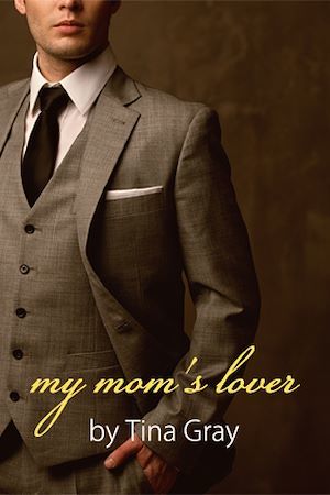 Couverture ebook de My Mom's Lover, de Tina Gray