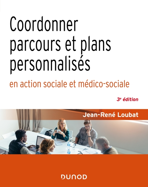 ebook cover of Coordonner parcours et plans personnalisés en action sociale et médico-sociale - 3e éd., by Jean-rené Loubat