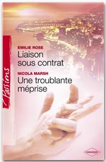 Couverture ebook de Liaison sous contrat - Une troublante méprise (Harlequin Passions), de Nicola Marsh, Emilie Rose