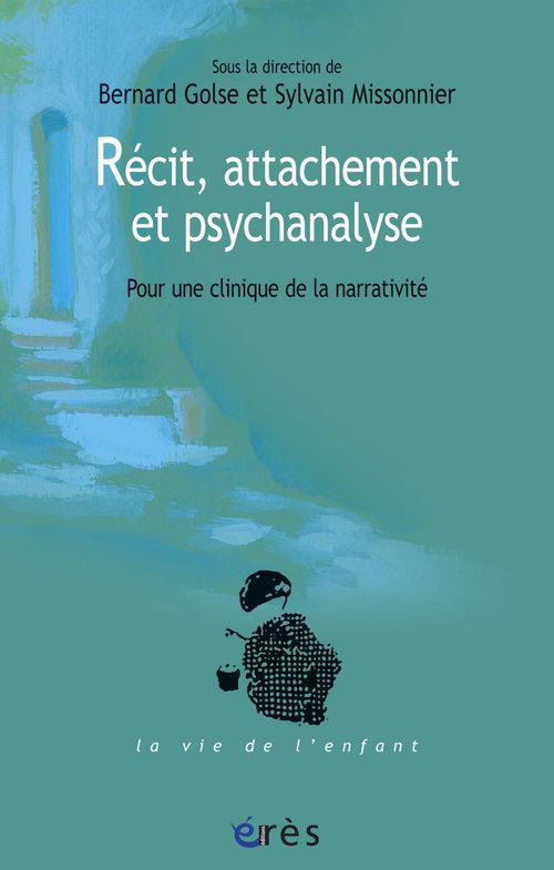 Couverture ebook de Récit, attachement et psychanalyse, de Golse Bernard/Misson