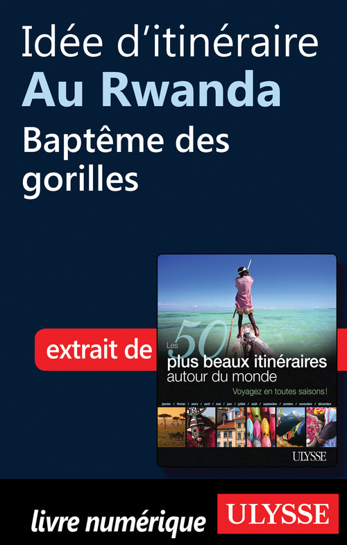 Couverture ebook de Idée d'itinéraire au Rwanda : Baptême des gorilles, de Collectif