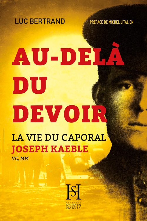 Couverture ebook de Au-delà du devoir, la vie du caporal Joseph Kaeble, de Luc Bertrand