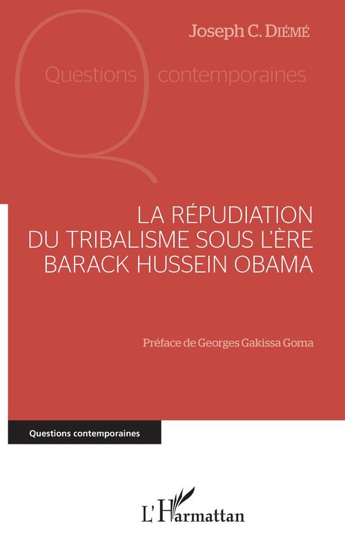 ebook cover of La répudiation du tribalisme sous l'ère Barack Hussein Obama, by Joseph Diémé