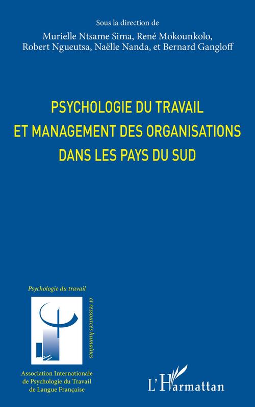 ebook cover of Psychologie du travail et management des organisations dans les pays du sud, by Bernard Gangloff, René Mokounkolo, Aelle Nanda, Robert Ngueutsa, Murielle Ntsame sima