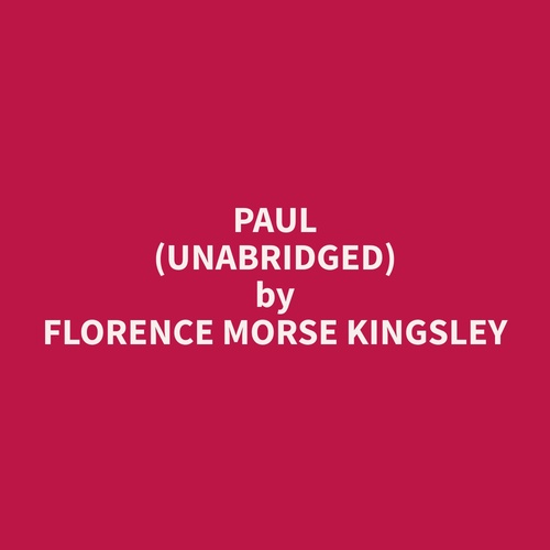 Couverture audiobook de Paul (Unabridged), de Florence Morse Kingsley