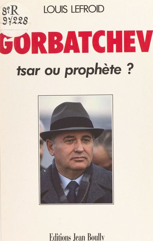 ebook cover of Gorbatchev : tsar ou prophète ?, by Louis Lefroid