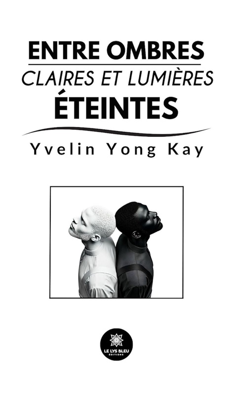 ebook cover of Entre ombres claires et lumières éteintes, by Yvelin Yong Kay
