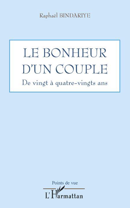 ebook cover of Le bonheur d'un couple de vingt à quatre-vingts ans, by Raphaël Bindariye
