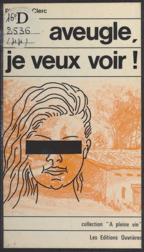 ebook cover of Aveugle, je veux voir !, by Pierre Le Clerc