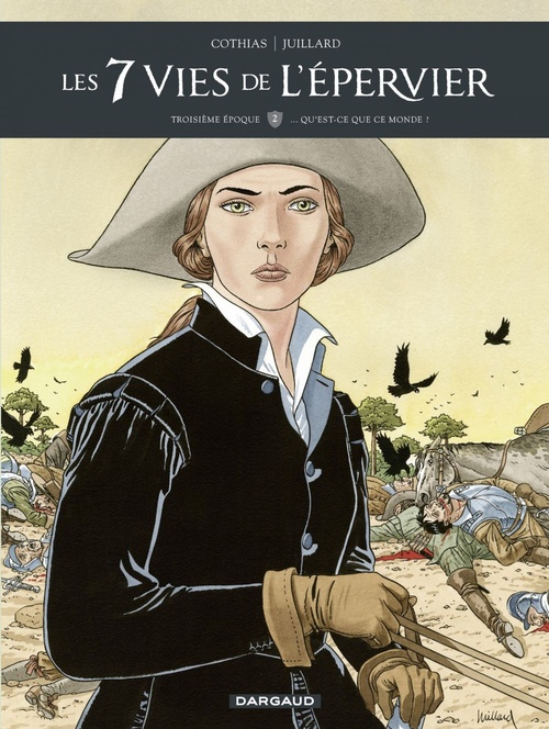 ebook cover of Les 7 Vies de l'épervier - 3ème époque - Tome 2 -... Qu'est-ce que ce monde ?, by Patrick Cothias, André Juillard