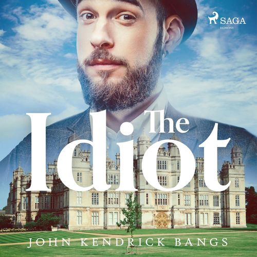 Couverture audiobook de The Idiot, de John Kendrick Bangs