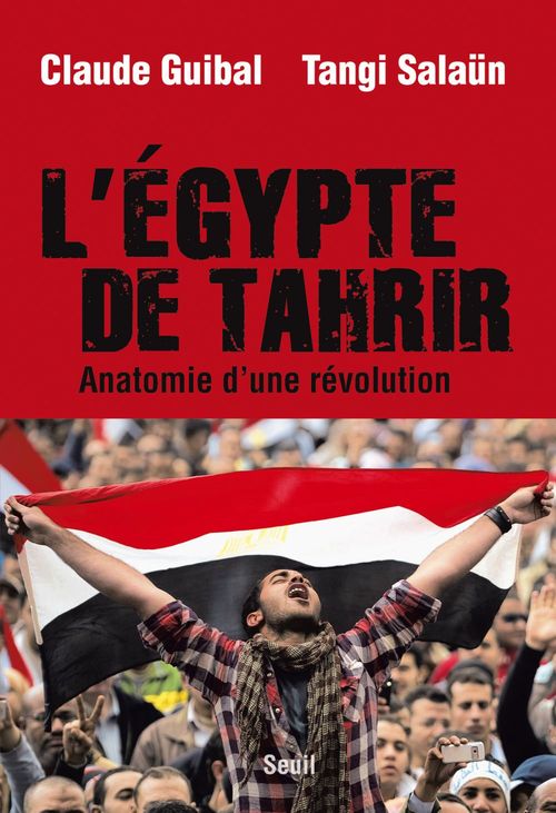 ebook cover of L'Egypte de Tahrir. Anatomie d'une révolution, by Claude Guibal, Tangi Salaun