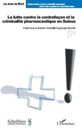 Couverture ebook de La lutte contre la contrefaçon et la criminalité pharmaceutique en Suisse, de Isabelle Augsburger-bucheli