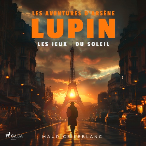 Couverture audiobook de Les Jeux du soleil - Les aventures d'Arsène Lupin, de Maurice Leblanc
