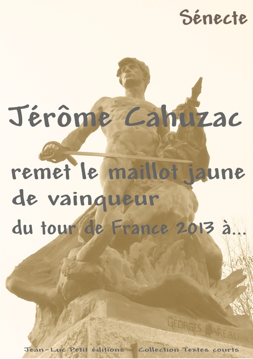 ebook cover of Jérôme Cahuzac remet le maillot jaune de vainqueur du tour de France 2013 à..., by Senecte